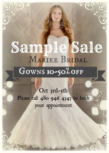 Mariee Bridal will be holding their fall sample sale Oct 3rd-5th Call 480 946 4343 to book an appointment